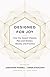 Designed for Joy by Owen Strachan