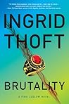 Brutality by Ingrid Thoft Brutality by Ingrid Thoft