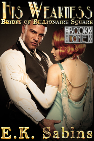 His Weakness (Brides of Billionaire Square, Book 1)