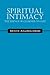 Spiritual Intimacy: The Essence of Closeness to God