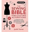 The Sewing Bible for Clothes Alterations by Judith Turner The Sewing Bible for Clothes Alterations by Judith Turner
