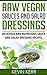 Raw Vegan Sauces and Salad Dressings by Kevin Kerr
