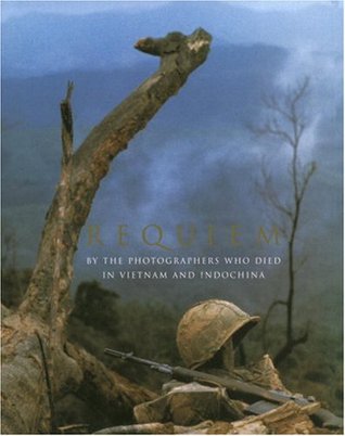 Requiem: By the Photographers Who Died in Vietnam and Indochina (Hardcover)