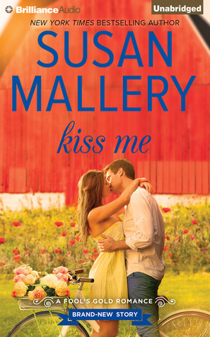 Kiss Me (Fool's Gold Series)