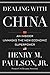 Dealing with China by Henry M. Paulson Jr.
