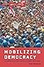 Mobilizing Democracy: Globa...