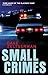 Small Crimes