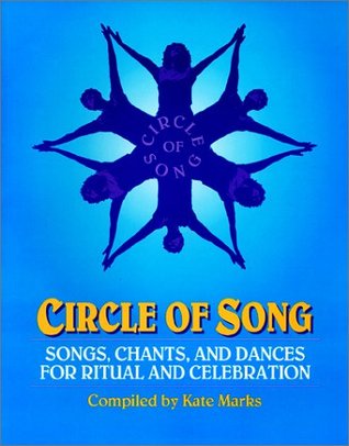Circle of Song: Songs, Chants and Dances for Ritual and Celebration (Paperback)
