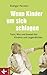 Wenn Kinder um sich schlagen: Trotz, Wut und Gewalt bei Kindern und Jugendlichen (German Edition)