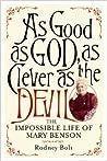 As Good as God, as Clever as the Devil, the impossible life of Mary Benson