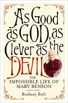 As Good as God, as Clever as the Devil, the impossible life of Mary Benson