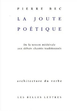 La Joute poétique: De la tenson médiévale aux débats chantés traditionnels