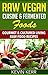 Raw Vegan Cuisine & Fermented Foods: Gourmet & Cultured Living Raw Food Recipes. (Raw Vegan Pasta, Raw Vegan Pizza, Cultured Recipes, Living Food, Kombucha Recipes)