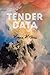 Tender Data by Monica McClure