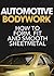 Automotive Bodywork: How to Form, Fit and Smooth Sheetmetal (Automotive Bodywork & Rust Repair)
