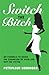 Switch the Bitch: My Formul...
