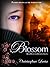 Blossom: Book One of the Bl...