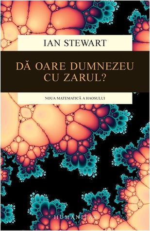 Dă oare Dumnezeu cu zarul?: noua matematică a haosului