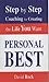 Personal Best : Step by Step Coaching for Creating the Life You Want