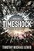 Timeshock: I Want My Life Back