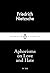 Aphorisms on Love and Hate by Friedrich Nietzsche