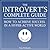 The Introvert's Complete Guide: How to Achieve Success in a Hyper-Active World [introvert to extrovert]: Introvert Advantage