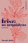 Irisz: As Orquídeas
