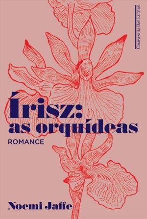 Irisz: As Orquídeas (Paperback)