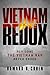 Vietnam Redux: For Some The Vietnam War Never Ended