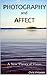 Photography and Affect: A New Theory of Vision