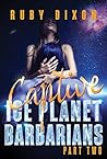 Ice Planet Barbarians Part 2 by Ruby Dixon Ice Planet Barbarians Part 2 by Ruby Dixon