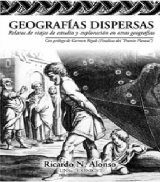 Geografías Dispersas: Relatos de viaje de estudio y exploración en otras geografías (Unknown Binding)
