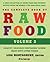The Complete Book of Raw Food, Volume 2: A New Collection Of More Than 400 Favorite Recipes From The World's Top Raw FoodChefs (The Complete Book of Raw Food Series 9)