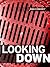 Looking Down by Dan Auiler