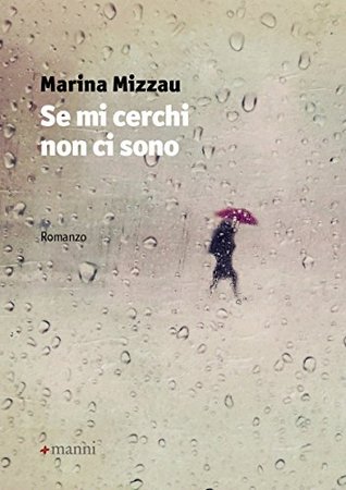 Se mi cerchi non ci sono (Kindle Edition)