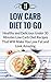Low Carb Diet To Go: Healthy And Delicious Under 30 Minute Low Carb Diet Recipes That Will Make You Lose Fat And Look Amazing (Low Carb Diet And Weight Loss Recipes)