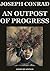 An Outpost of Progress / A Personal Record / Notes on My Books by Joseph Conrad