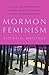 Mormon Feminism: Essential ...
