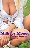 Milk for Money by Amber Sunwell