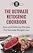 The Ultimate Ketogenic Cookbook: Easy And Delicious Recipes For Extreme Weight Loss (Ketogenic Diet and Weight Loss Recipes)