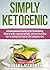 Simply Ketogenic A Comprehensive Guide to Fast Food Dining by Robert Marsden