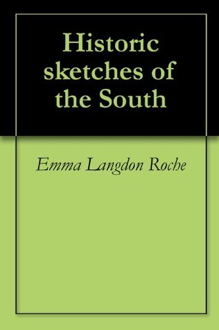 Historic sketches of the South (Kindle Edition)