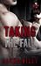 Taking the Fall by Alexa Riley Taking the Fall by Alexa Riley