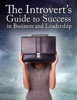 The Introvert's Guide to Success in Business and Leadership (Kindle Edition)