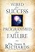 Wired for Success, Programmed for Failure by James B. Richards
