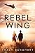 Rebel Wing (Rebel Wing #1)