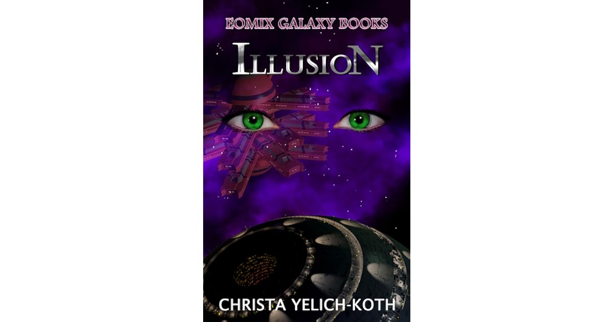 Book Giveaway For Illusion Eomix Galaxy Books 1 By Christa Yelich Koth Sep 19 Oct 07 2016