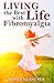 Living the Best Life with Fibromyalgia