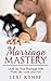 Marriage Mastery: Level Up Your Marriage With More Sex, Love and Fun! (Sex In Marriage, Sex Positions, Marriage Advice, How to Have Sex, Sex Guide, Relationship Advice for Women)