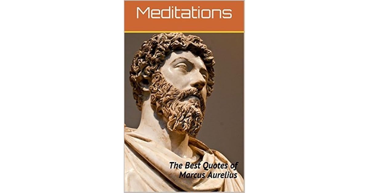 Her Likes This: Meditations Quotes Marcus Aurelius